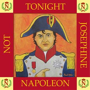 Art: Not Tonight Josephine! by Artist Paul Helm