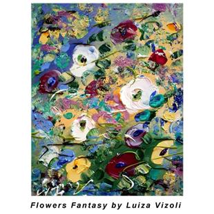 Art: ~~FLOWERS FANTASY~~ by Artist LUIZA VIZOLI