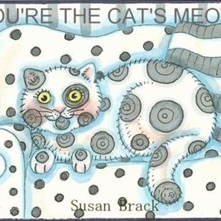 Art: YOU'RE THE CAT'S MEOW       Card by Artist Susan Brack