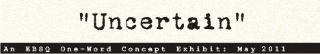 Banner for One Word Concept: Uncertain art show