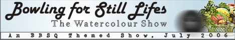 Banner for Bowling for Still Lifes: The Watercolour Show art show
