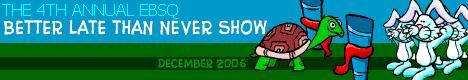 Banner for Better Late Than Never 2006 art show