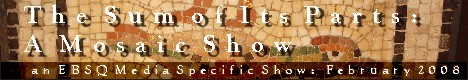 Banner for The Sum of its Parts: The Mosaic Show art show